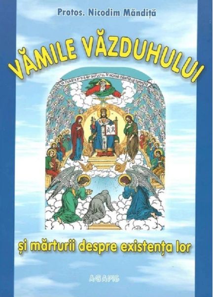 Cartea Vamile vazduhului si marturii despre existenta lor - Nicodim Mandita de Vamile vazduhului si marturii despre existenta lor - Nicodim Mandita