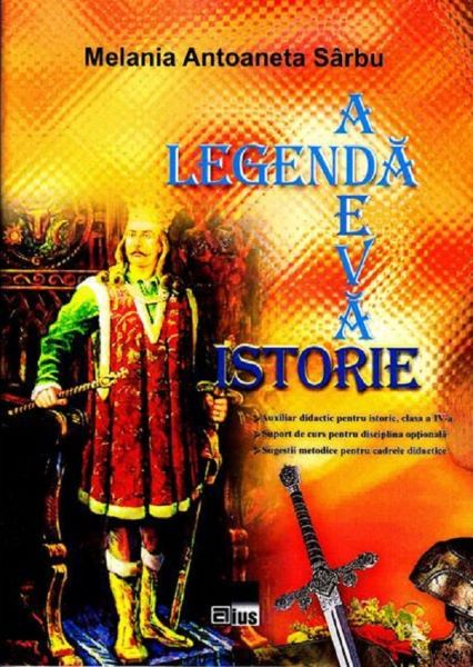 Cartea Legenda - Adevar - Istorie - Melania Antoaneta Sarbu de Legenda - Adevar - Istorie - Melania Antoaneta Sarbu