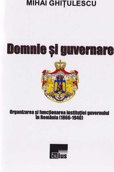 Cartea Domnie si guvernare - Mihai Ghitulescu de Domnie si guvernare - Mihai Ghitulescu