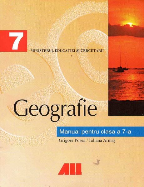 Cartea Geografie - Clasa 7 - Manual - Grigore Posea, Iuliana Armas de Iuliana Armas