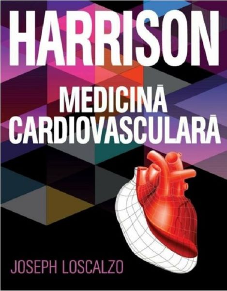 Cartea Harrison. Medicina cardiovasculara - Joseph Loscalzo de Harrison. Medicina cardiovasculara - Joseph Loscalzo