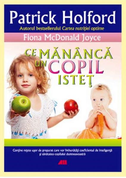 Cartea Ce mananca un copil istet - Patrick Holford de Ce mananca un copil istet - Patrick Holford