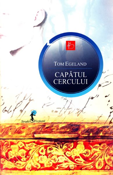 Cartea Capatul cercului - Tom Egeland de Capatul cercului - Tom Egeland
