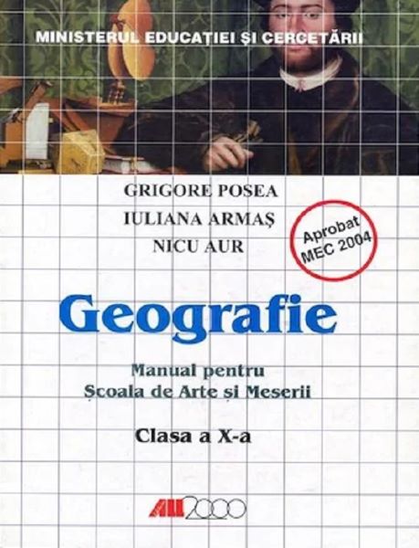 Cartea Geografie Cls 10. Manual pentru scoala de arte si meserii - Grigore Posea, Iuliana Armas, Nicu Aur de Grigore Posea, Iuliana Armas, Nicu Aur