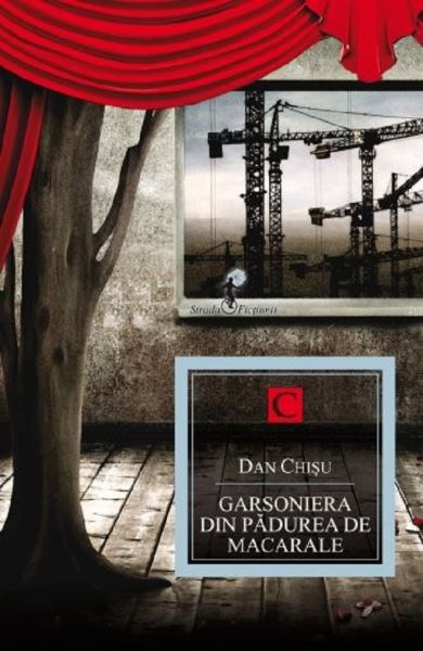 Cartea Garsoniera din padurea de macarale - Dan Chisu de Garsoniera din padurea de macarale - Dan Chisu