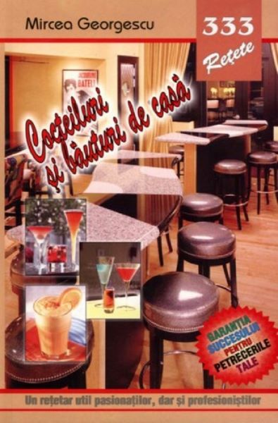 Cartea Cocteiluri si bauturi de casa - Mircea Georgescu de Mircea Georgescu
