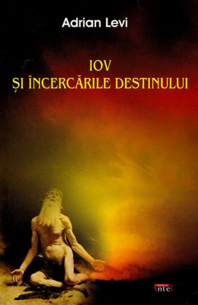 Cartea Iov si incercarile destinului - Adrian Levi de Iov si incercarile destinului - Adrian Levi