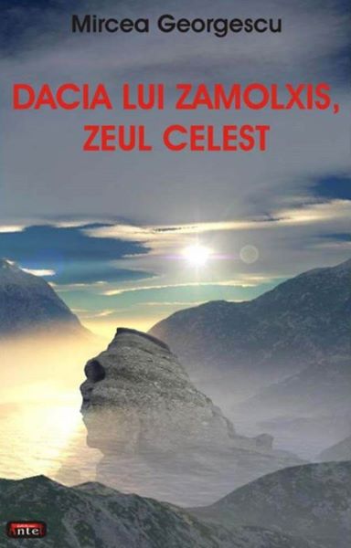 Cartea Dacia lui Zamolxis, zeul celest - Mircea Georgescu de Mircea Georgescu