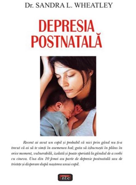 Cartea Depresia postnatala - Sandra L. Wheatley de Sandra L. Wheatley