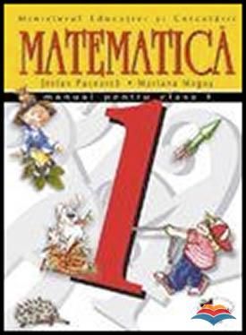 Cartea Matematica manual pentru clasa 1 - Stefan Pacearca, Mariana Mogos de Stefan Pacearca