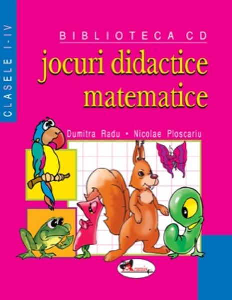 Cartea Jocuri Didactice Matematice Cls I-Iv - Dumitra Radu, Nicolae Ploscariu de Dumitra Radu