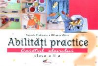 Cartea Abilitati practice cls 2 caiet+12 planse - Daniela Codreanu, Mihaela Mitroi de Mihaela Mitroi