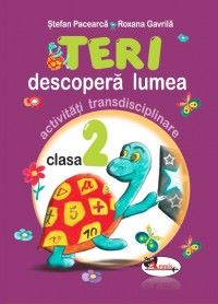 Cartea Teri descopera lumea cls 2 - Stefan Pacearca, Roxana Gavrila - Activ. Trans de Teri descopera lumea cls 2 - Stefan Pacearca, Roxana Gavrila - Activ. Trans