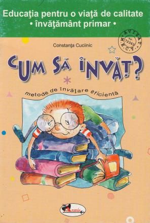 Cartea Cum sa invat? - Constanta Cuciinic de Cum sa invat? - Constanta Cuciinic