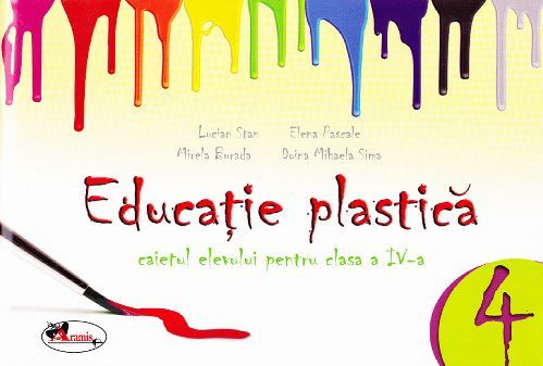 Cartea Educatie plastica clasa 4 Caiet  - Lucian Stan, Elena Pascale, Mirela Burada de Lucian Stan