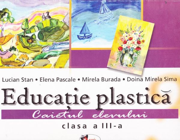 Cartea Educatie Plastica Cls 3 Caiet - Lucian Stan, Elena Pascale de Lucian Stan