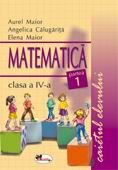 Cartea Matematica caietul elevului clasa 4 partea 1 - Aurel Maior, Angelica Calugarita, Elena Maior de Matematica caietul elevului clasa 4 partea 1 - Aurel Maior, Angelica Calugarita, Elena Maior