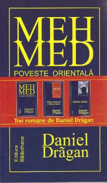 Cartea Set Mehmed+Ultima tinerete a Mariei Suru+Ciuma boilor - Daniel Dragan de Set Mehmed+Ultima tinerete a Mariei Suru+Ciuma boilor - Daniel Dragan