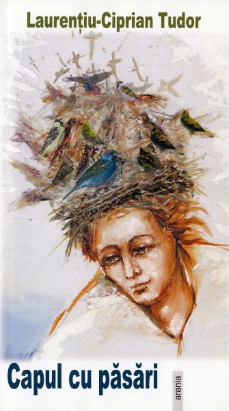 Cartea Capul Cu Pasari - Laurentiu-Ciprian Tudor de Capul Cu Pasari - Laurentiu-Ciprian Tudor