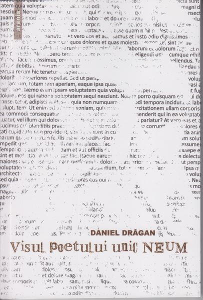Cartea Visul poetului unic neum - Daniel Dragan de Visul poetului unic neum - Daniel Dragan