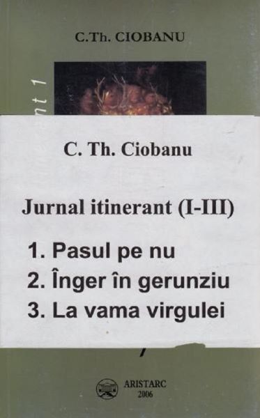 Cartea Jurnal itinerant I+II+III - C.Th. Ciobanu de C.Th. Ciobanu