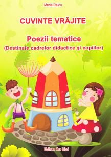 Cartea Cuvinte vrajite. Poezii tematice - Maria Raicu de Cuvinte vrajite. Poezii tematice - Maria Raicu