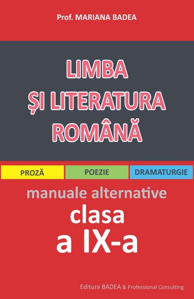 Cartea Limba si literatura romana clasa a 9-a pentru elevii de liceu.- Mariana Badea de Limba si literatura romana clasa a 9-a pentru elevii de liceu.- Mariana Badea