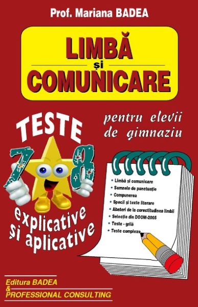 Cartea Limba si comunicare. Teste explicative si aplicative pentru gimnaziu - Mariana Badea de Mariana Badea