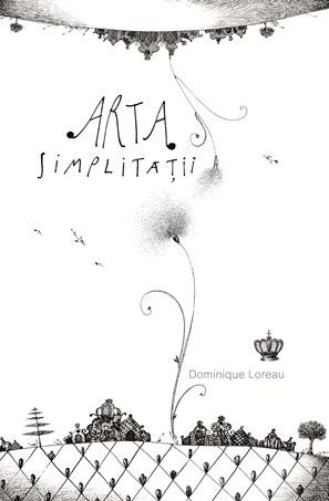 Cartea Arta simplitatii - Dominique Loreau de Dominique Loreau