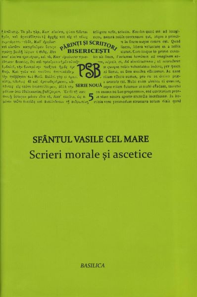 Cartea Scrieri morale si ascetice - Sfantul Vasile cel Mare de Scrieri morale si ascetice - Sfantul Vasile cel Mare