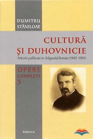 Cartea Cultura si duhovnicie Vol. 3 - Dumitru Staniloae de Cultura si duhovnicie Vol. 3 - Dumitru Staniloae