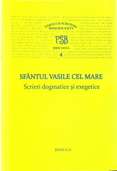Cartea Scrieri dogmatice si exegetice - Sfantul Vasile Cel Mare de Scrieri dogmatice si exegetice - Sfantul Vasile Cel Mare