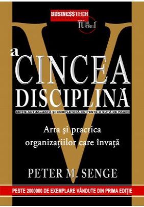 Cartea A cincea disciplina - Peter M. Senge de Peter M. Senge