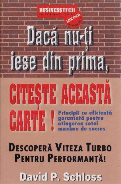 Cartea Daca Nu-Ti Iese Din Prima, Citeste Aceasta Carte! - David P. Schloss de David P. Schloss