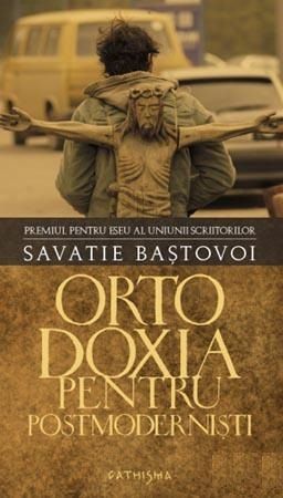 Cartea Ortodoxia pentru postmodernisti (cartonat) - Savatie Bastovoi de Savatie Bastovoi