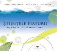 Cartea Stiintele naturii. Mica enciclopedie pentru elevi - Stefania Pelmus Giersch, Nicolae Ilinca de Stiintele naturii. Mica enciclopedie pentru elevi - Stefania Pelmus Giersch, Nicolae Ilinca