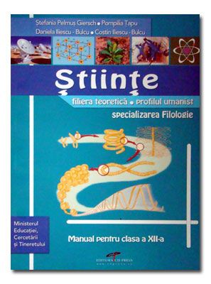 Cartea Stiinte Cls 12 - Stefania Pelmus Giersch, Pompilia Tapu, Daniela Iliescu-Bulcu de Costin