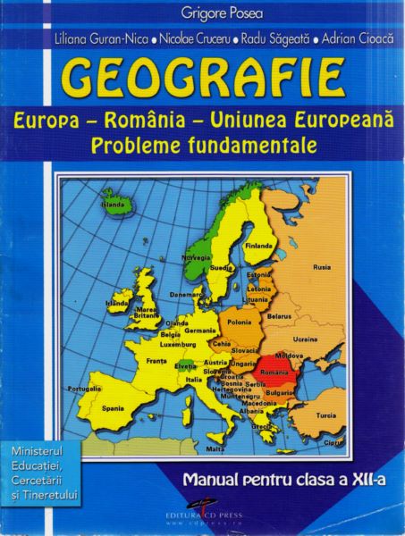 Cartea Geografie Cls 12 - Grigore Posea, Liliana Guran-Nica, Nicolea Cruceru, Radu Sageata de Grigore Posea