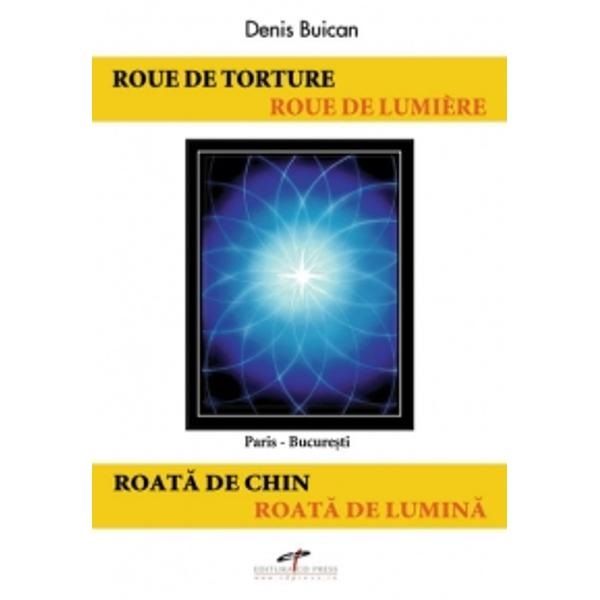 Cartea Roata de chin, roata de lumina - Denis Buican de Denis Buican