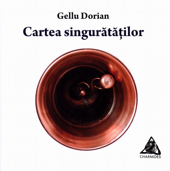 Cartea Cartea singuratatilor - Gellu Dorian de Gellu Dorian