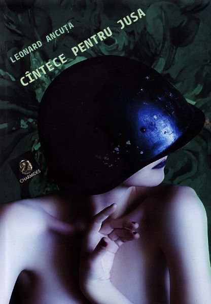 Cartea Cantece pentru Jusa - Leonard Ancuta de Leonard Ancuta