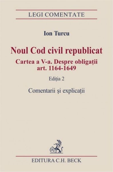 Cartea Noul Cod civil republicat Ed. 2. Comentarii si explicatii - Ion Turcu de Ion Turcu