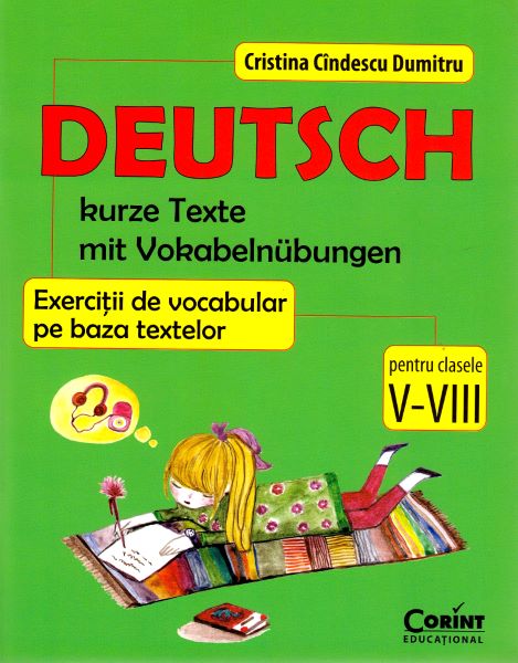 Cartea Deutsch. Exercitii de vocabular pe baza textelor - Clasele 5-8 - Cristina Cindescu Dumitru de Deutsch. Exercitii de vocabular pe baza textelor - Clasele 5-8 - Cristina Cindescu Dumitru