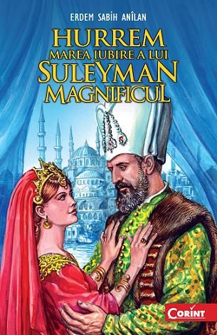 Cartea Hurrem, marea iubire a lui Suleyman Magnificul - Erdem Sabih Anilan de Erdem Sabih Anilan