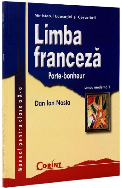 Cartea Limba franceza - Clasa 10 - Manual. Limba moderna 1: Porte-bonheur - Dan Ion Nasta de Dan Ion Nasta