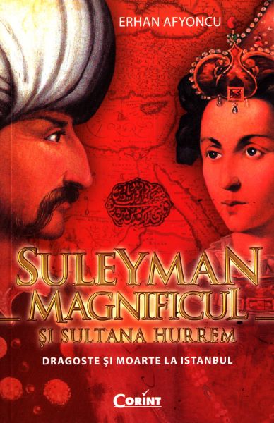 Cartea Suleyman Magnificul si sultana Hurrem - Erhan Afyoncu de Erhan Afyoncu