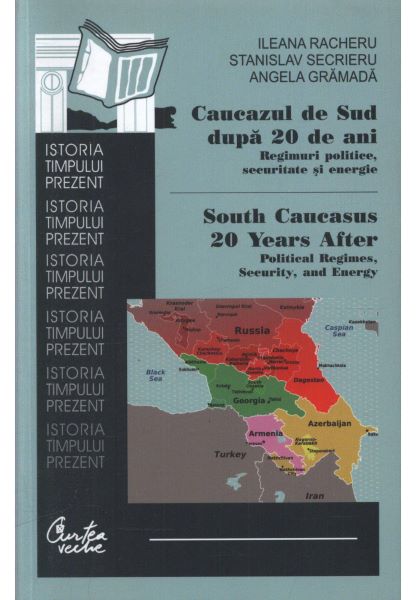 Cartea Caucazul de Sud dupa 20 de ani - Ileana Racheru de Ileana