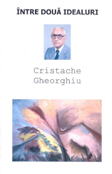 Cartea Intre doua idealuri - Cristache Gheorghiu de Cristache Gheorghiu