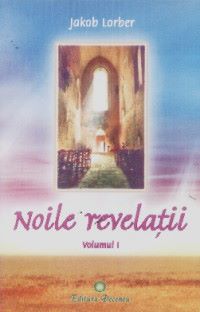 Cartea Noile revelatii vol. I - Kakob Lorber de Noile revelatii vol. I - Kakob Lorber