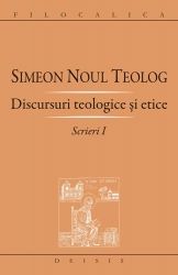 Cartea Scrieri I discursuri teologice si etice - Simeon Noul Teolog de Simeon Noul Teolog